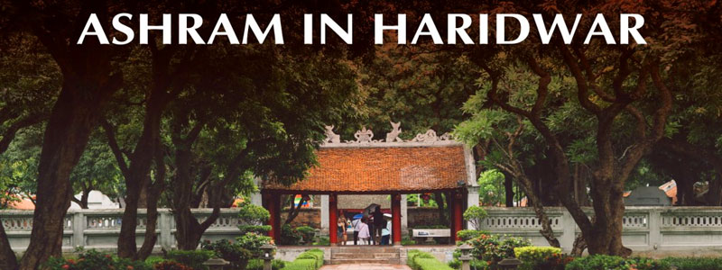 10-must-visit-ashrams-in-haridwar-for-peace-&-meditation