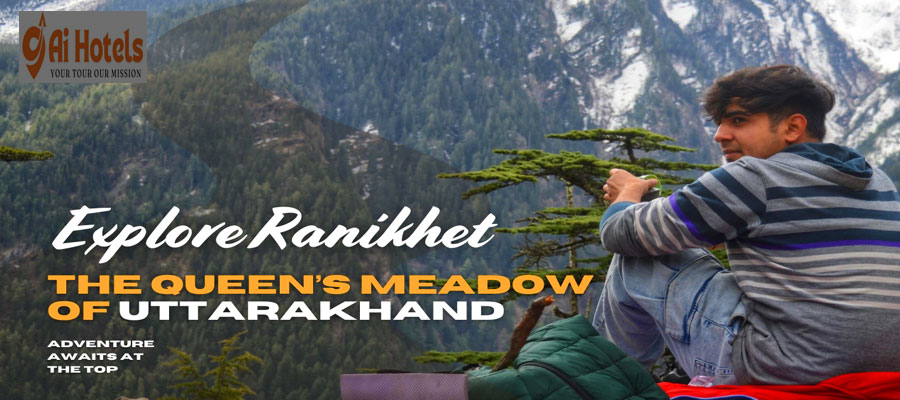 Ranikhet The Queen's Meadow of Uttarakhand