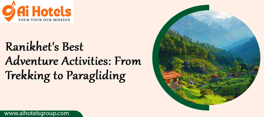 Top Adventure Activities to Try in Ranikhet