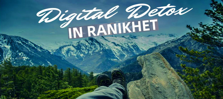 Why Ranikhet Is Perfect for a Digital Detox Vacation