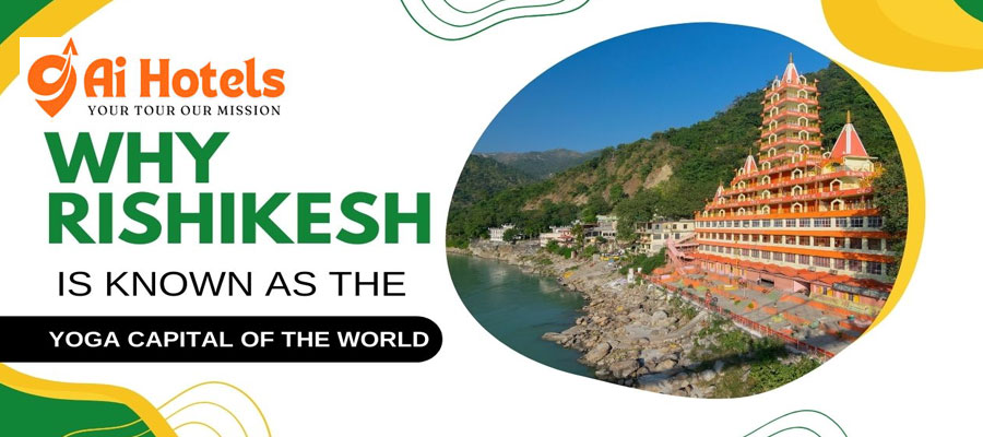 why-rishikesh-is-known-as-the-yoga-capital-of-the-world